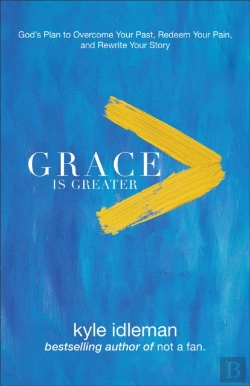Bertrand.pt - Grace Is Greater Â€“ God`S Plan To Overcome Your Past, Redeem Your Pain, And Rewrite Your Story