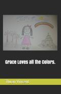 Grace Loves All The Colors