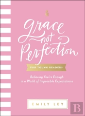 Grace, Not Perfection For Young Readers