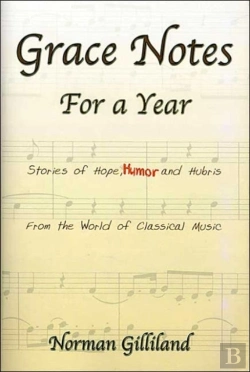 Bertrand.pt - Grace Notes For A Year-Stories Of Hope Humor And Hubris From The World Of Classical