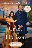 Grace On The Horizon (The White Sails Series Book 2)