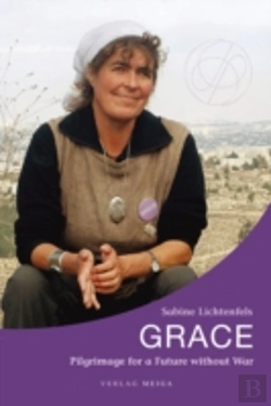Bertrand.pt - Grace. Pilgrimage For A Future Without War