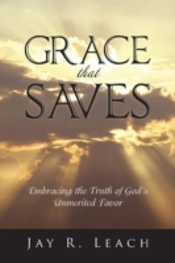 Grace That Saves: Embracing The Truth Of