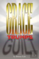 Grace Trumps Guilt