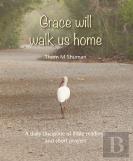 Grace Will Walk Us Home