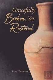 Gracefully Broken, Yet Restored