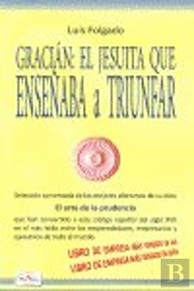 Gracian, El Jesuita Que Enseñaba A Truinfar
