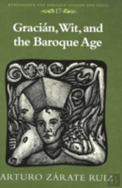 Bertrand.pt - Gracian, Wit, And The Baroque Age