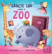 Gracie Lou Wants A Zoo