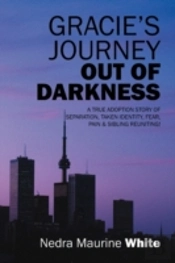 Gracie'S Journey Out Of Darkness:  A Tru