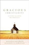 Gracious Christianity Â€“ Living The Love We Profess