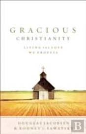 Gracious Christianity Â€“ Living The Love We Profess