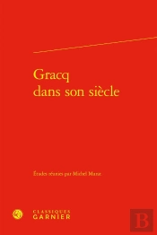 Gracq Dans Son Siècle