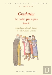 Gradatim : Le Latin Pas À Pas : Tome 2