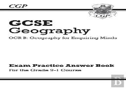 Grade 9-1 Gcse Geography Ocr B: Geography For Enquiring Minds - Answers (For Workbook)