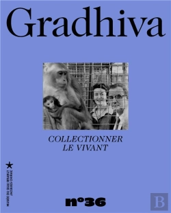 Bertrand.pt - Gradhiva 36 - Collectionner Le Vivant - Revue D'Anthropologie Et D'Histoire Des Arts