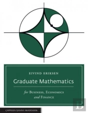 Graduate Mathematics For Business, Economics And Finance