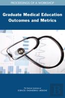 Graduate Medical Education Outcomes And Metrics