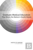 Graduate Medical Education That Meets The Nation'S Health Needs