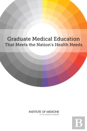 Graduate Medical Education That Meets The Nation'S Health Needs