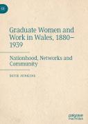 Graduate Women And Work In Wales, 1880â€“1939
