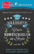 Graduate Your Homeschooler In Style
