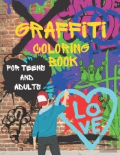 Graffiti Coloring Book For Teens And Adults