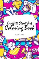 Graffiti Street Art Coloring Book For Children (6x9 Coloring Book / Activity Book)