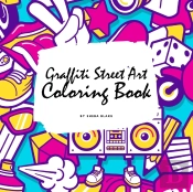 Graffiti Street Art Coloring Book For Children (8.5x8.5 Coloring Book / Activity Book)