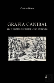 Grafia Canibal ou de Como Deglutir Lobo Anunes