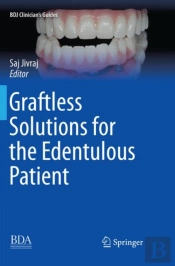 Graftless Solutions For The Edentulous Patient