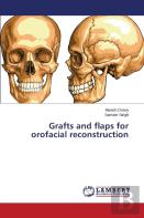 Grafts And Flaps For Orofacial Reconstruction