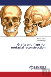 Grafts And Flaps For Orofacial Reconstruction