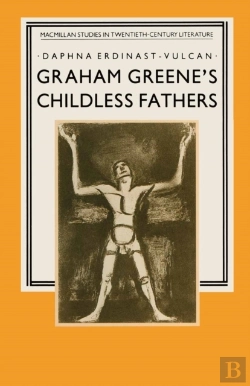 Bertrand.pt - Graham Greene'S Childless Fathers