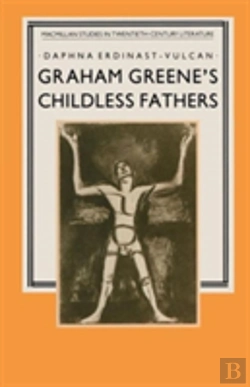Bertrand.pt - Graham Greene'S Childless Fathers