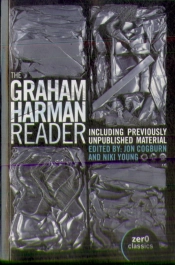 Graham Harman Reader, The - Including Previously Unpublished Essays
