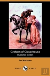 Graham Of Claverhouse (Illustrated Editi