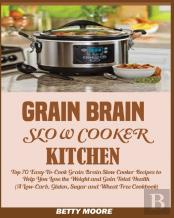 Grain Brain Slow Cooker Kitchen
