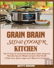 Grain Brain Slow Cooker Kitchen