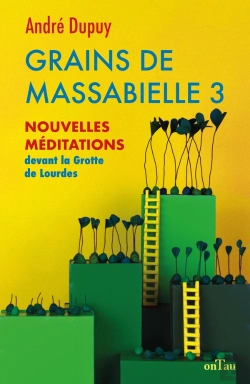 Bertrand.pt - Grain De Massabielle 3 : Nouvelles Méditations Devant La Grotte De Lourdes