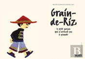 Grain-De-Riz, Le Petit Garcon Qui N'Arrivait Pas A Grandir