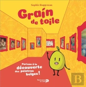 Grain De Toile - Partons A La Decouverte Des Peintres Belges