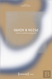 Grain & Noise - Artists In Synthetic Biology Labs