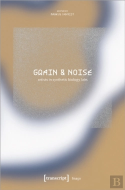 Bertrand.pt - Grain & Noise - Artists In Synthetic Biology Labs