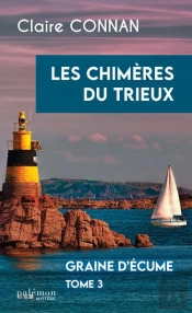 Graine D'Écume Tome 3 : Les Chimères Du Trieux