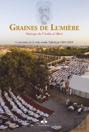 Graines De Lumière ; Héritages Du Cheikh Al-'Alâwi