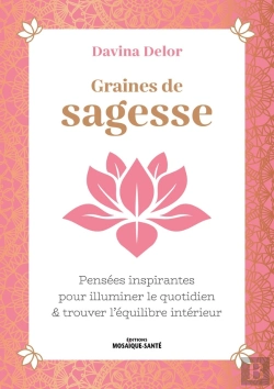Bertrand.pt - Graines De Sagesse : Pensées Inspirantes Pour Illuminer Le Quotidien & Trouver L'Équilibre Intérieur