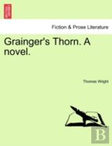 Grainger'S Thorn. A Novel.