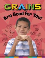 Grains Are Good For You!