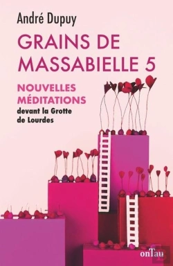 Bertrand.pt - Grains De Massabielle Tome 5 : Nouvelles Méditations Devant La Grotte De Lourdes